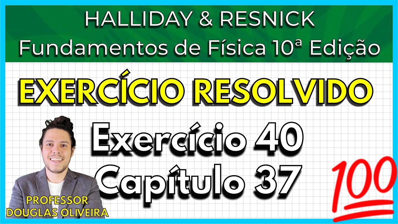 (40-37) Exercício Resolvido - Halliday (Exercício 40 Capítulo 37)