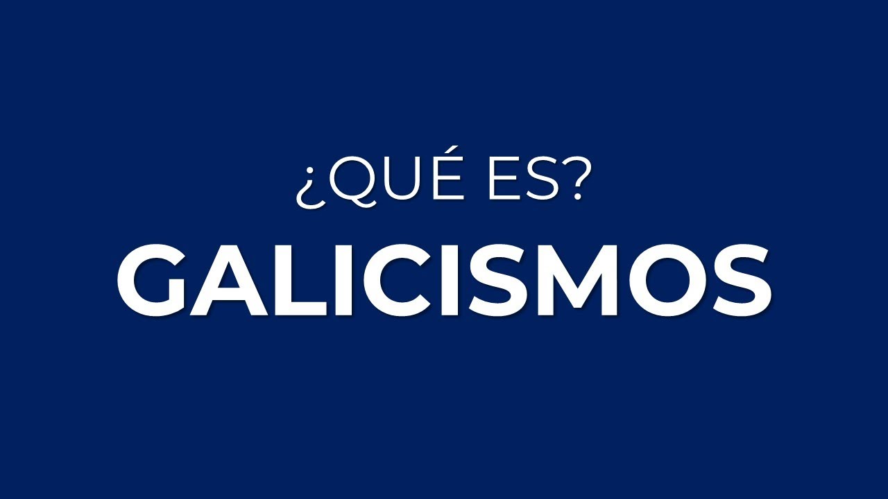 &iquest;Qu&eacute; son los GALICISMOS?