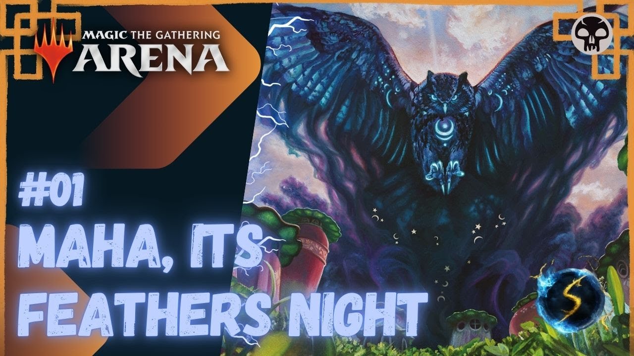 It's Showtime: Maha, Its Feathers Night 💀 #01 - MTG Arena - Historic Brawl
