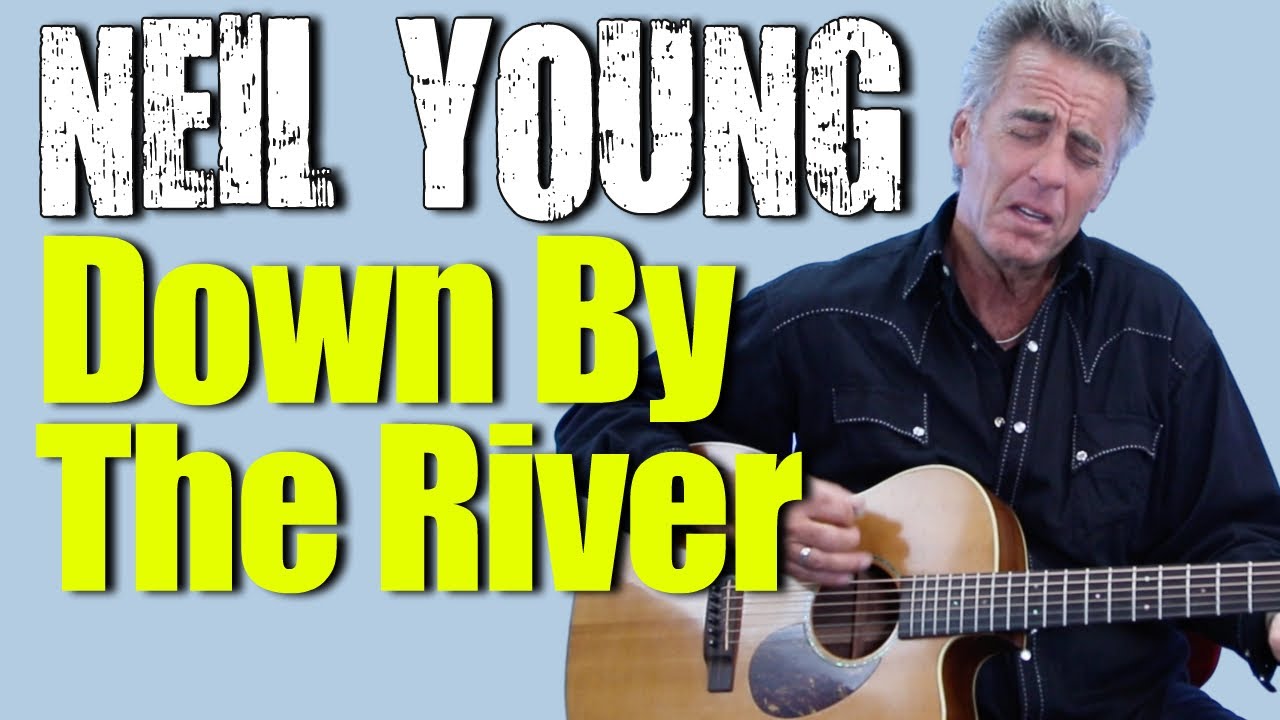 How To Play Down By The River On Guitar - Neil Young Guitar Lesson