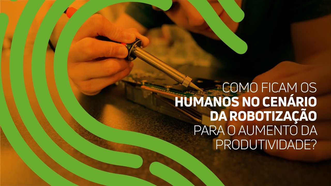 Como ficam os humanos no cen&aacute;rio da robotiza&ccedil;&atilde;o para o aumento da produtividade?