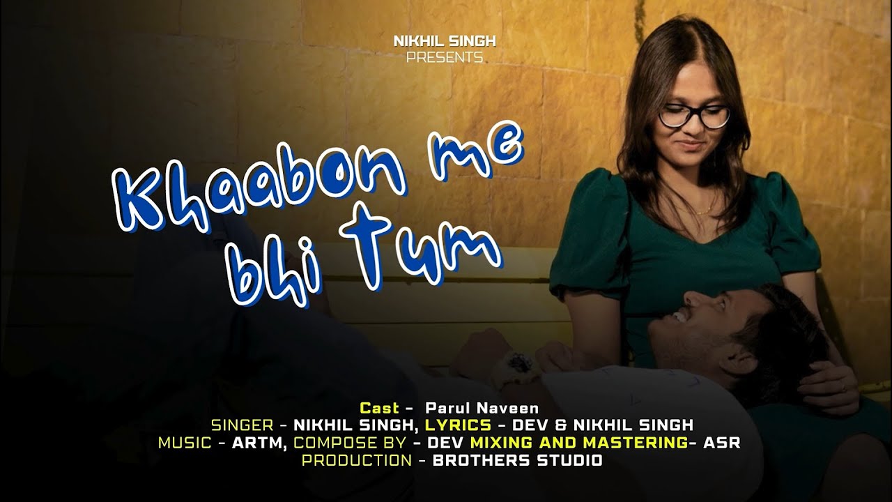 Khaabon Me Bhi Tum | Nikhil Singh | Love Song | latest song 2025