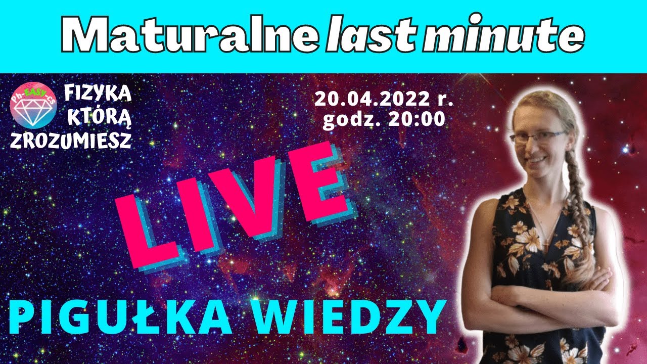 Pigułka wiedzy przed maturą z fizyki w 2022 roku