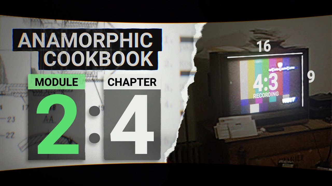 Common Stretch/Squeeze Factors in Anamorphic Lenses - Anamorphic Cookbook - Module 2 Chapter 04