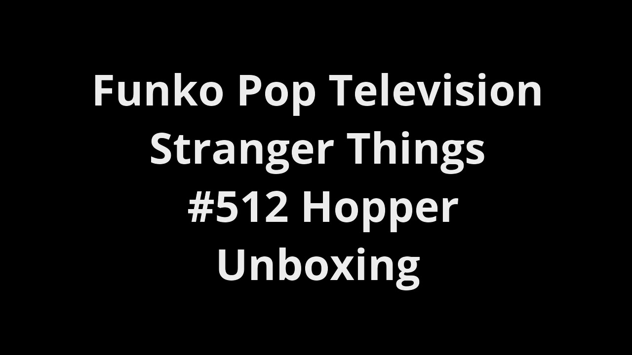 Funko Pop Television Stranger Things  #512 Hopper Unboxing
