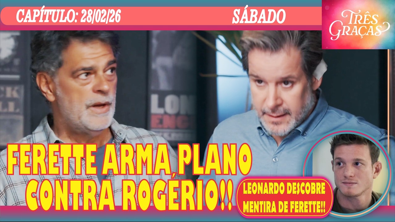 🚨FOFOCANDO: TRÊS GRAÇAS - FERETTE ARMA PLANO CONTRA ROGÉRIO!! - SÁBADO (28/02)