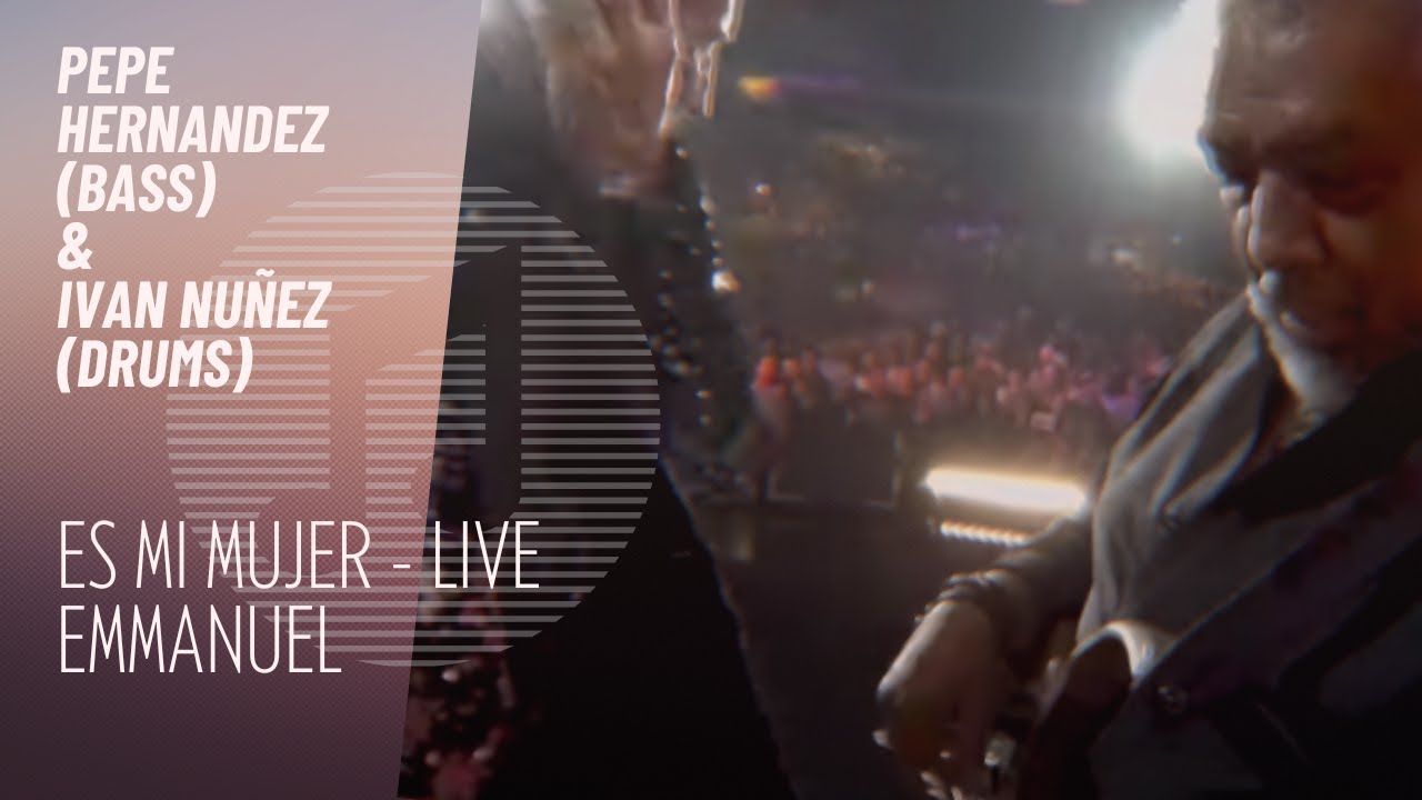 BASS + DRUM CAM - ES MI MUJER -  PEPE HERNANDEZ & IVAN NUÑEZ