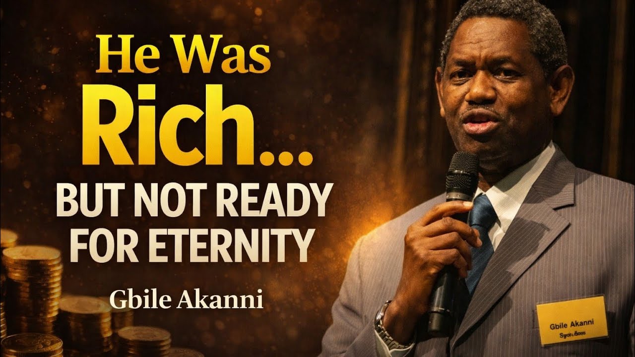 He Was Rich...But Not Ready For Eternity | Gbile Akanni
