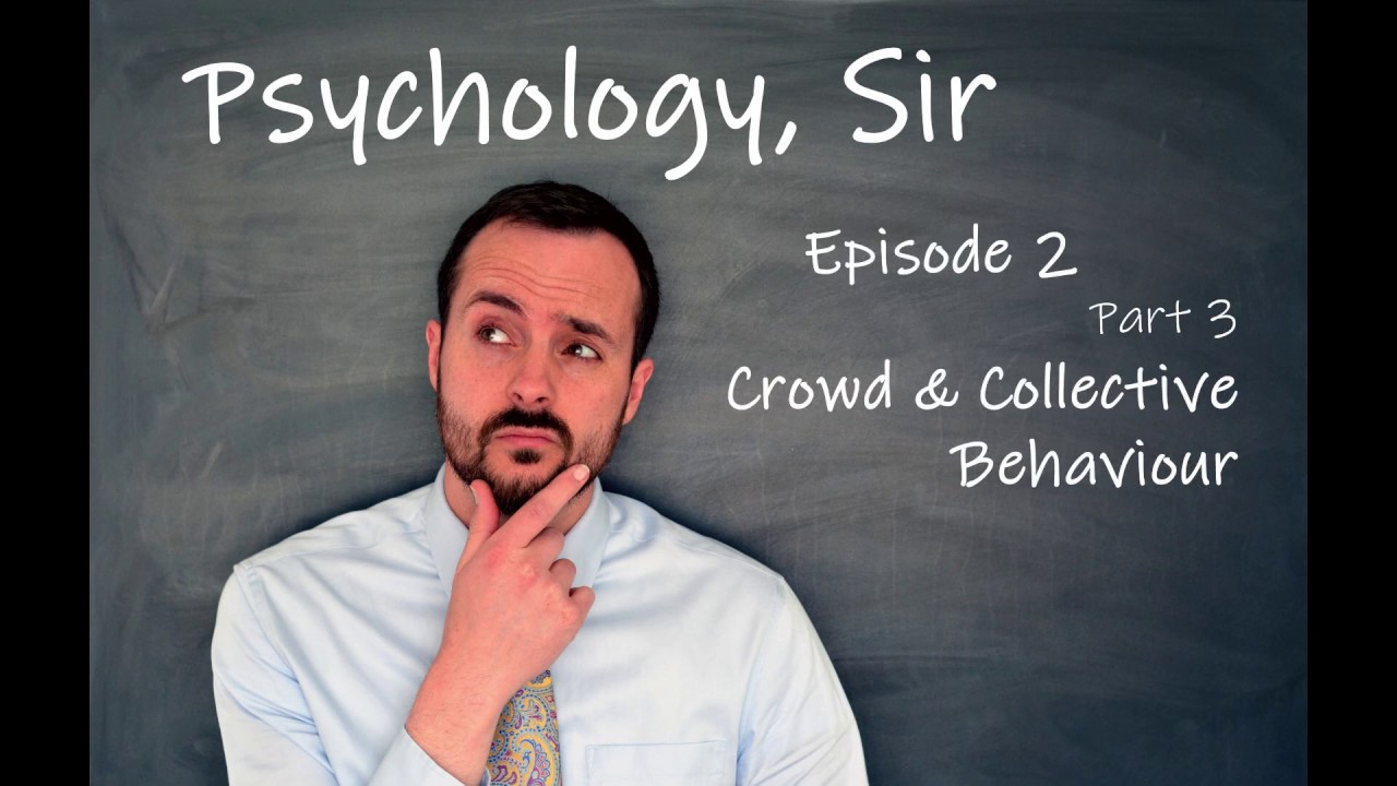 GCSE Psychology - Social Influence - Collective & Crowd Behaviour