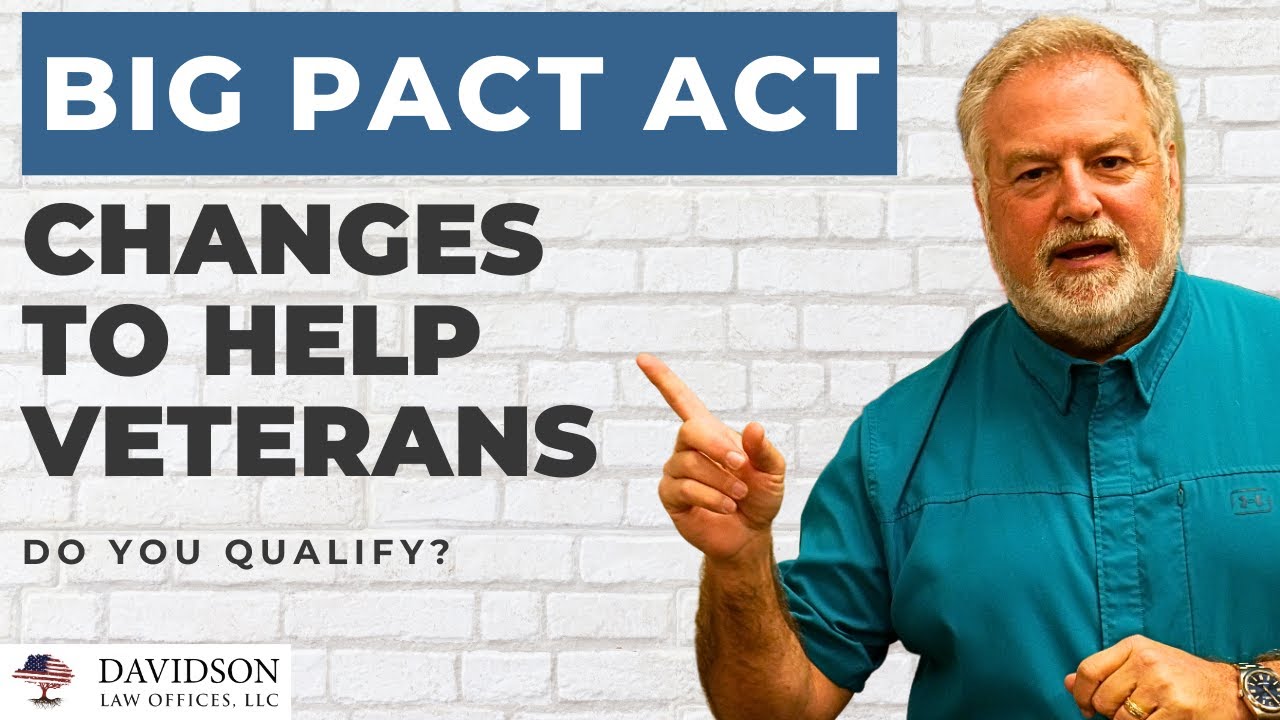 BIG PACT Act Changes Every Veteran Needs to Know
