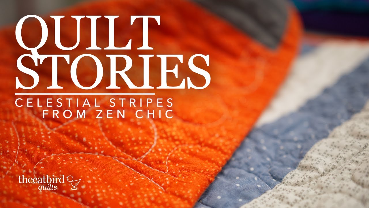 Quilt Stories - Celestial Stripes Quilt Pattern From Zen Chic