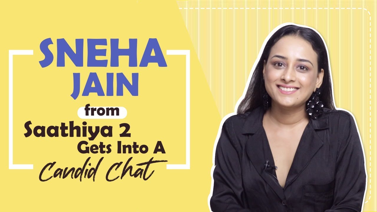 Sneha Jain From Saathiya 2 Talks About Struggles, Sequel, Being Replaced & More