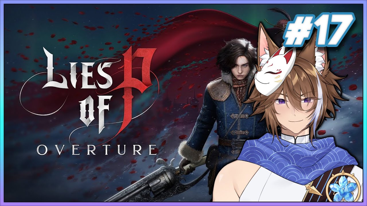 ✨  Lies of P DLC First Playthrough! 【Lies of P: Overture #17】