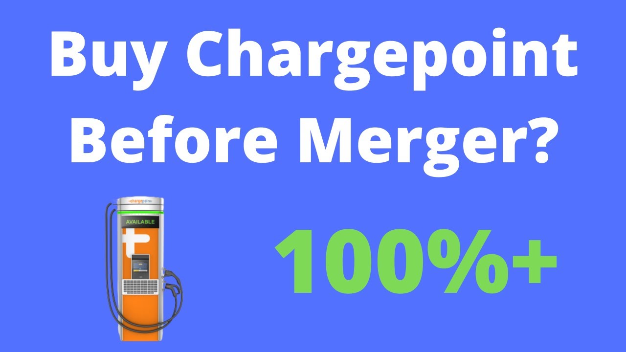 Should You Buy Chargepoint CHPT Stock Before or After The Merger?