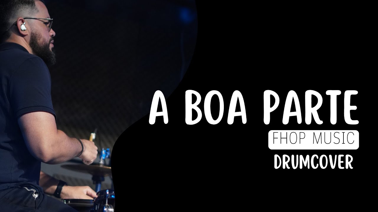 A Boa Parte | FHOP Music | #drumcover #gustavohenriquebatera