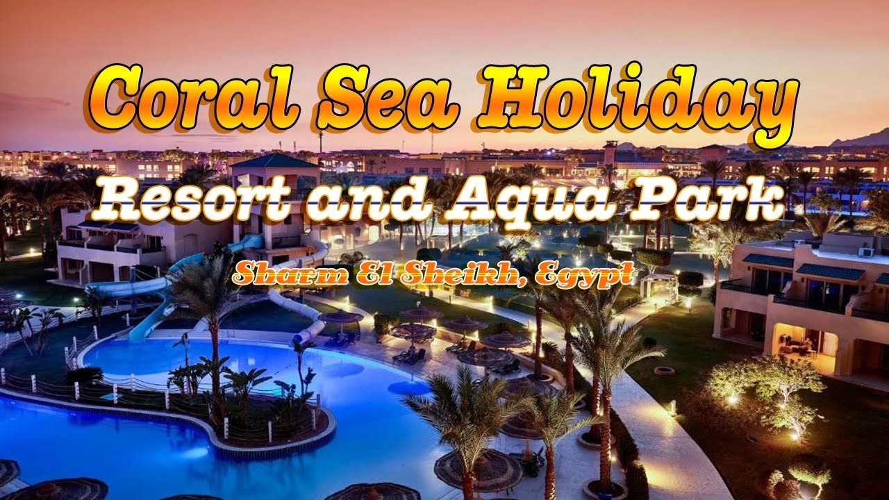 ⭐️ Coral Sea Holiday Resort & Aqua Park | Red Sea | Discover Egypt (Luxury Resort Sharm El Sheikh)