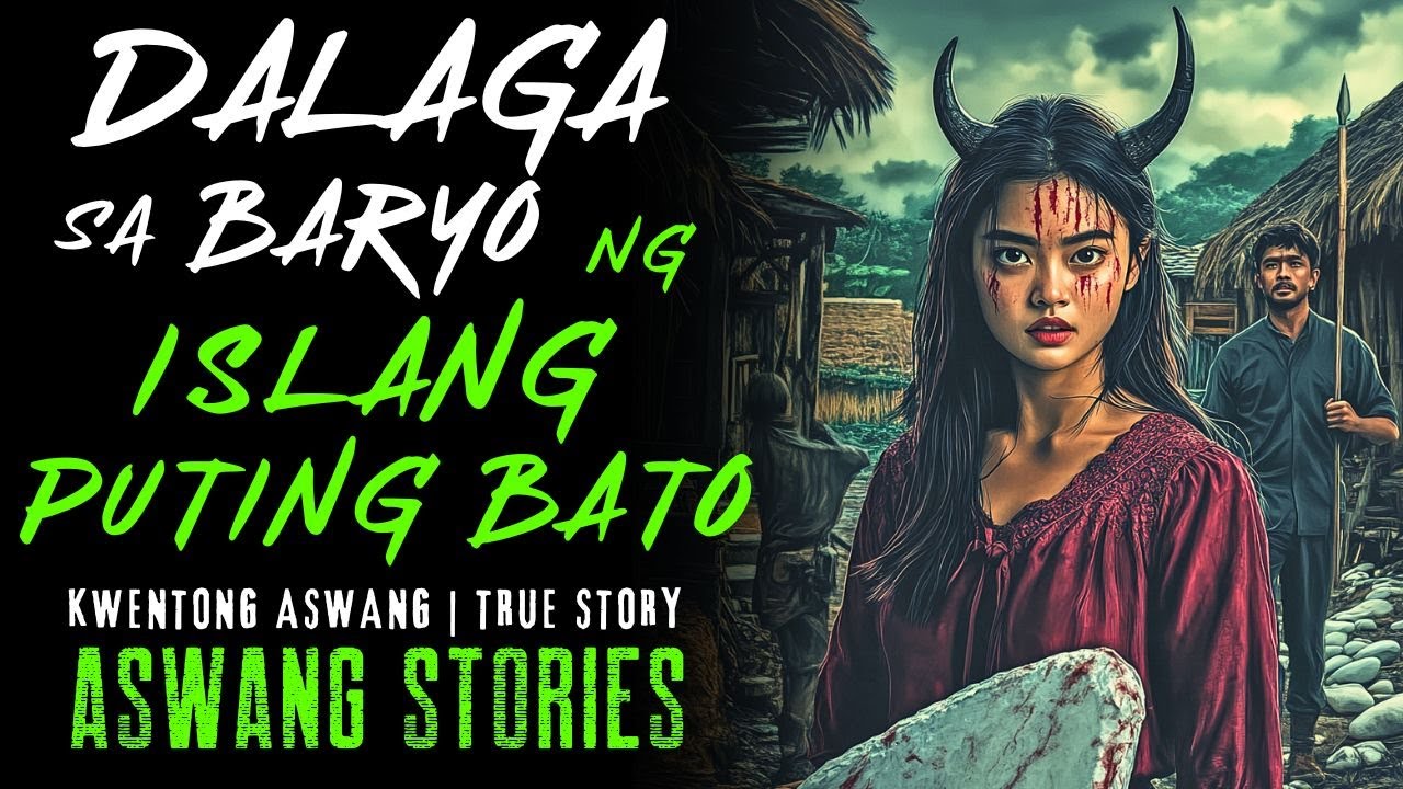 DALAGA SA BARYO NG ISLANG PUTING BATO I Kwentong Aswang I True Story