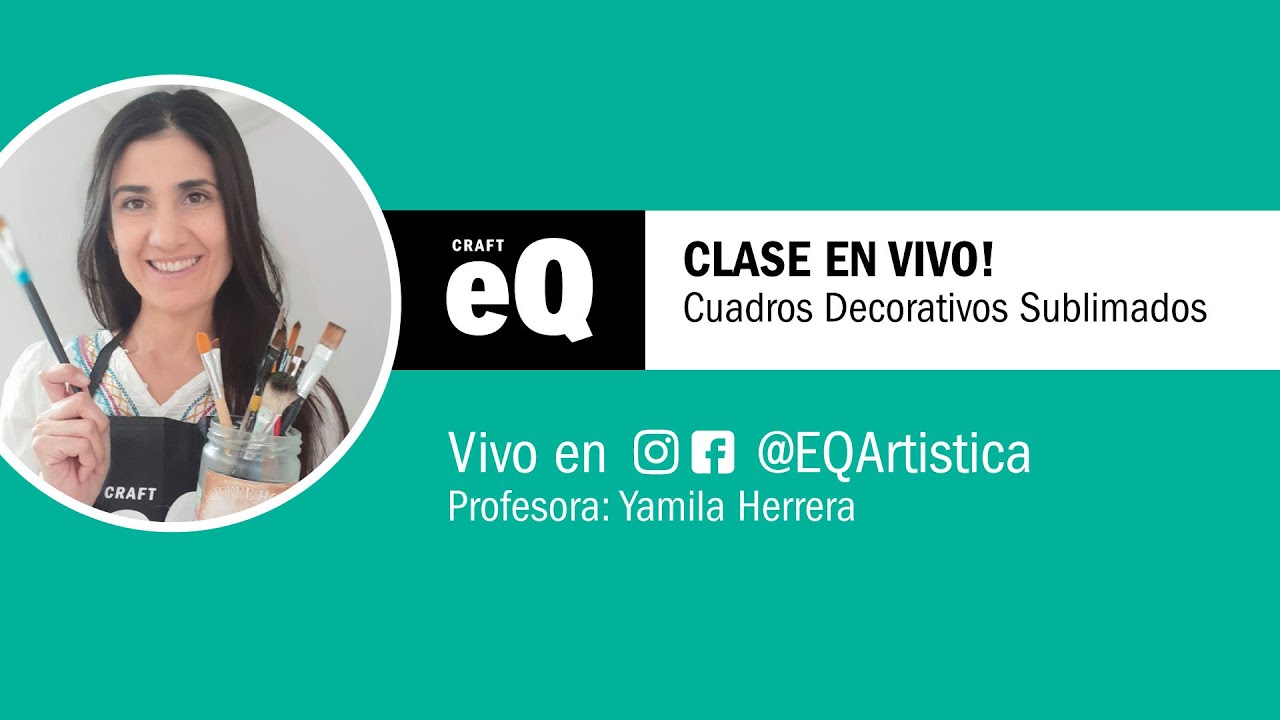 Clase en Vivo EQ - Cuadros Decorativos Sublimados