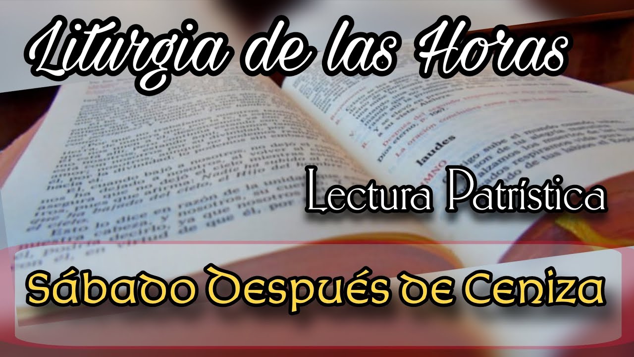 Lectura Patrística para el día Sábado después de Ceniza 