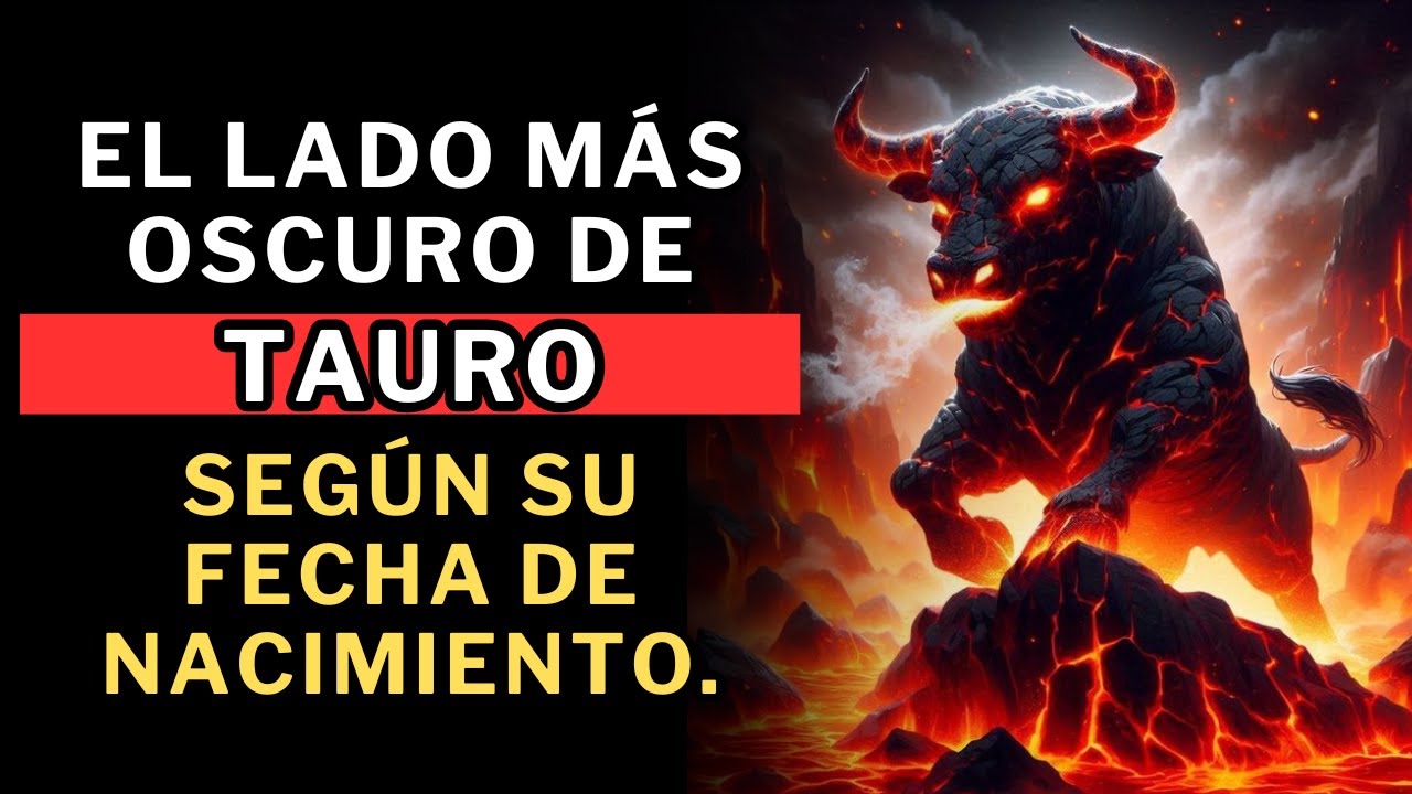 El Lado Más Oscuro de Tauro, Según Su fecha de nacimiento 😱