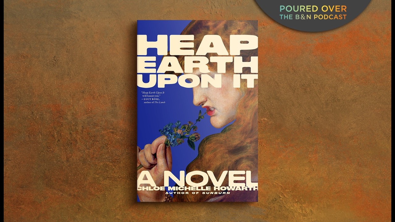 #PouredOver: Chloe Michelle Howarth on Heap Earth Upon It