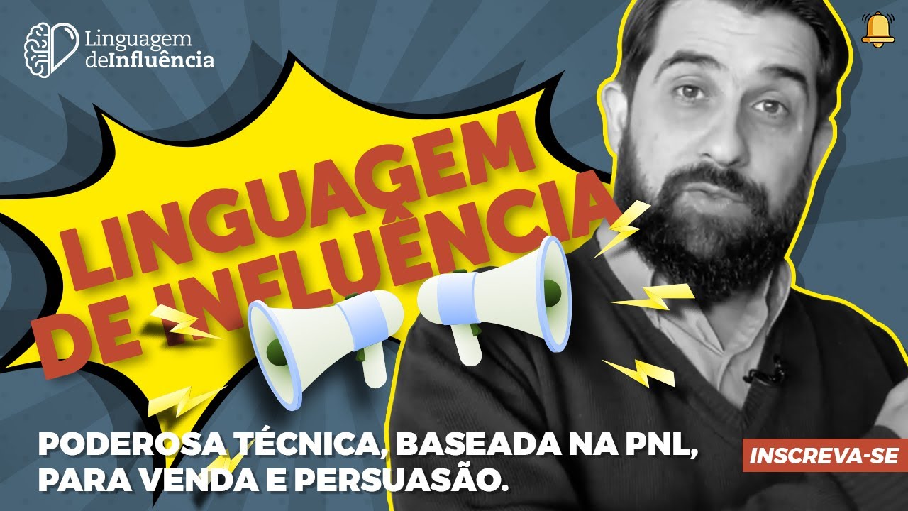 Linguagem de Influência. Poderosa técnica, baseada na PNL, para Venda e Persuasão.
