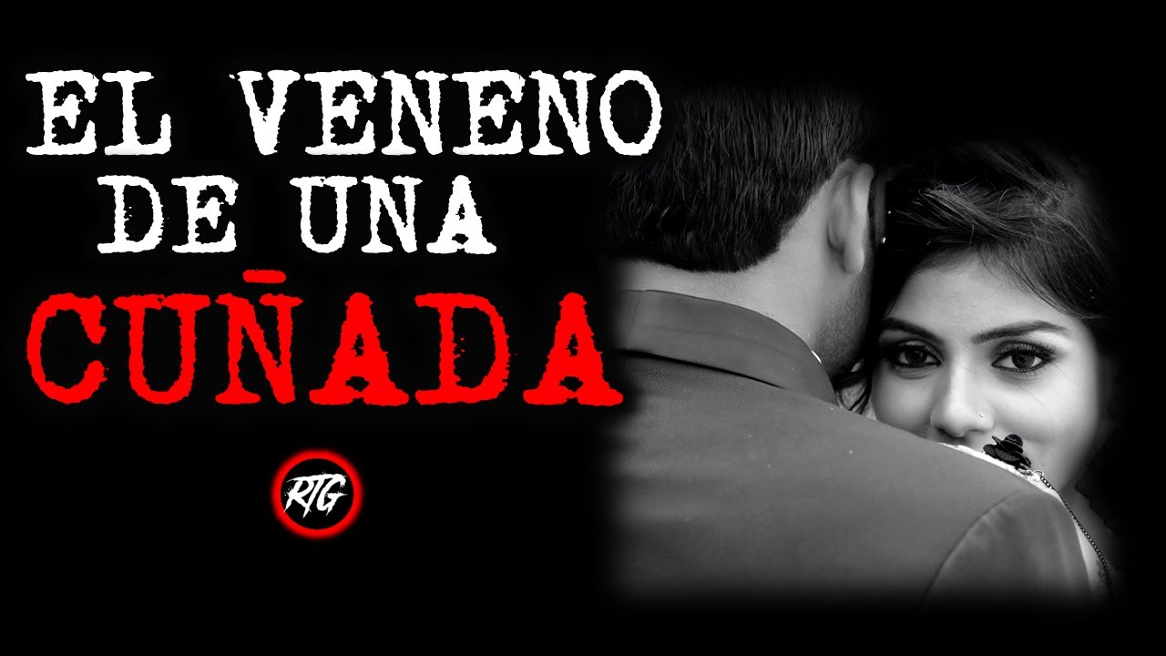 EL VENENO DE UNA CUÑADA | Relatos de Brujería | Relatos y Leyendas de Terror
