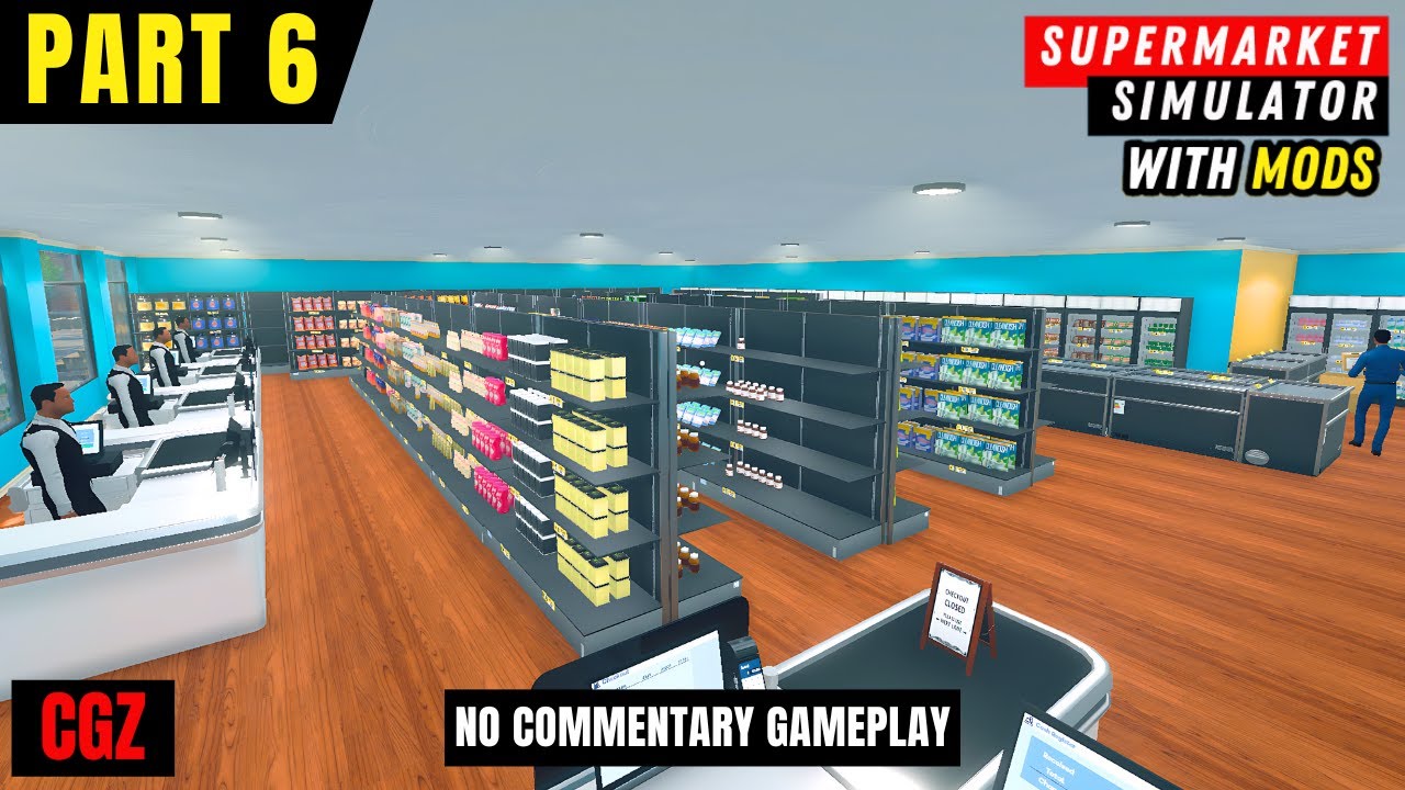 Getting Things Done in Supermarket Simulator PART 6 | Long Play Series (No Commentary)
