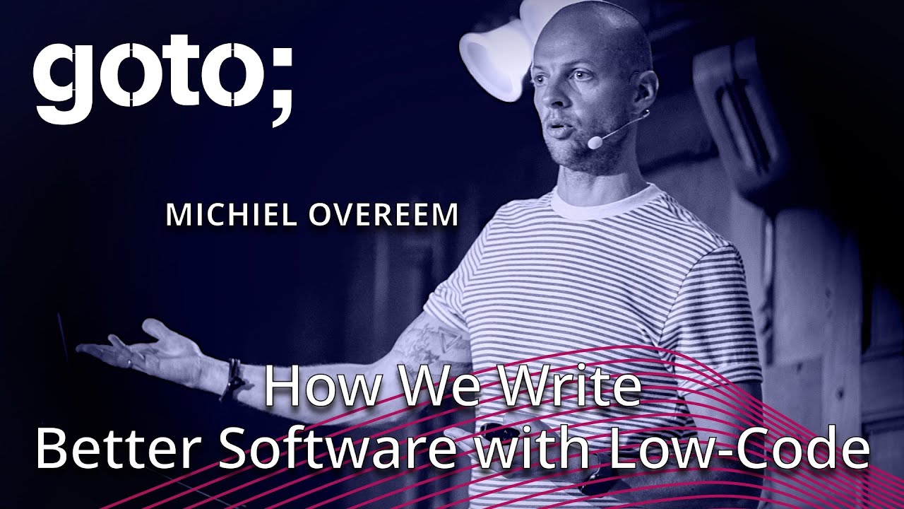 How We Write Better Software with Low-Code &bull; Michiel Overeem &bull; GOTO 2023