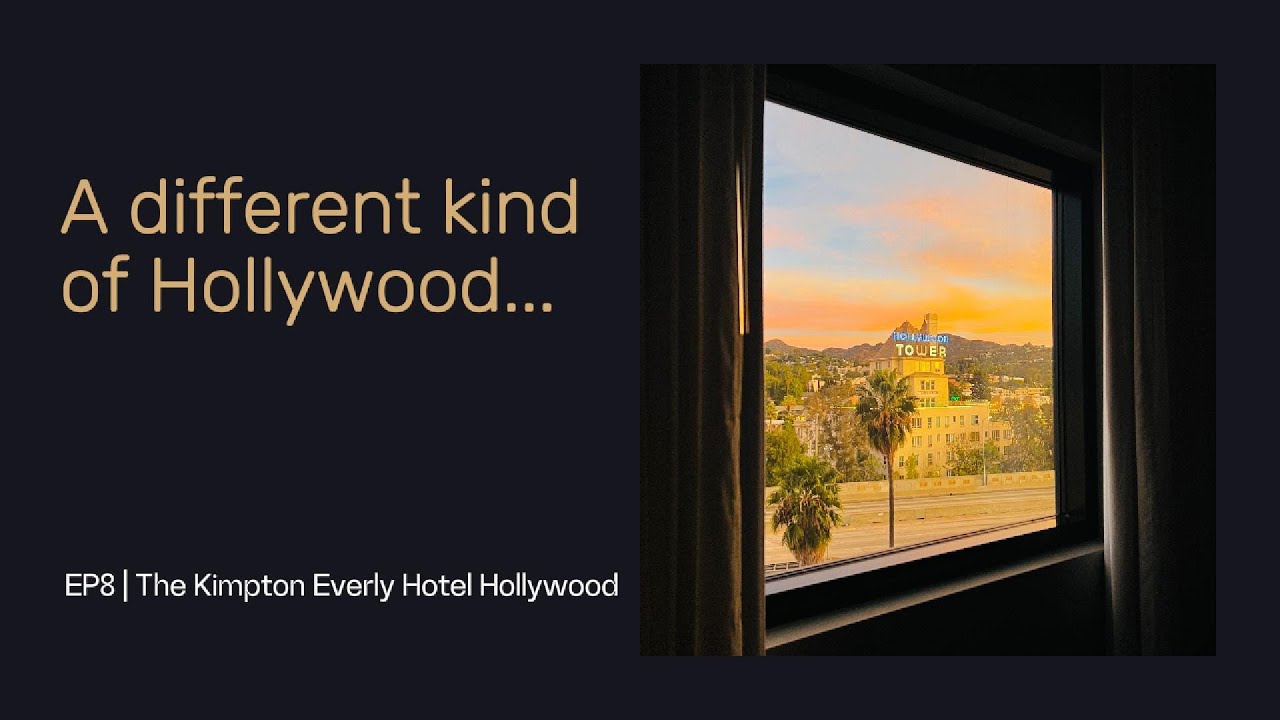 A different kind of Hollywood... Ep8 | The Kimpton Everly Hotel Hollywood