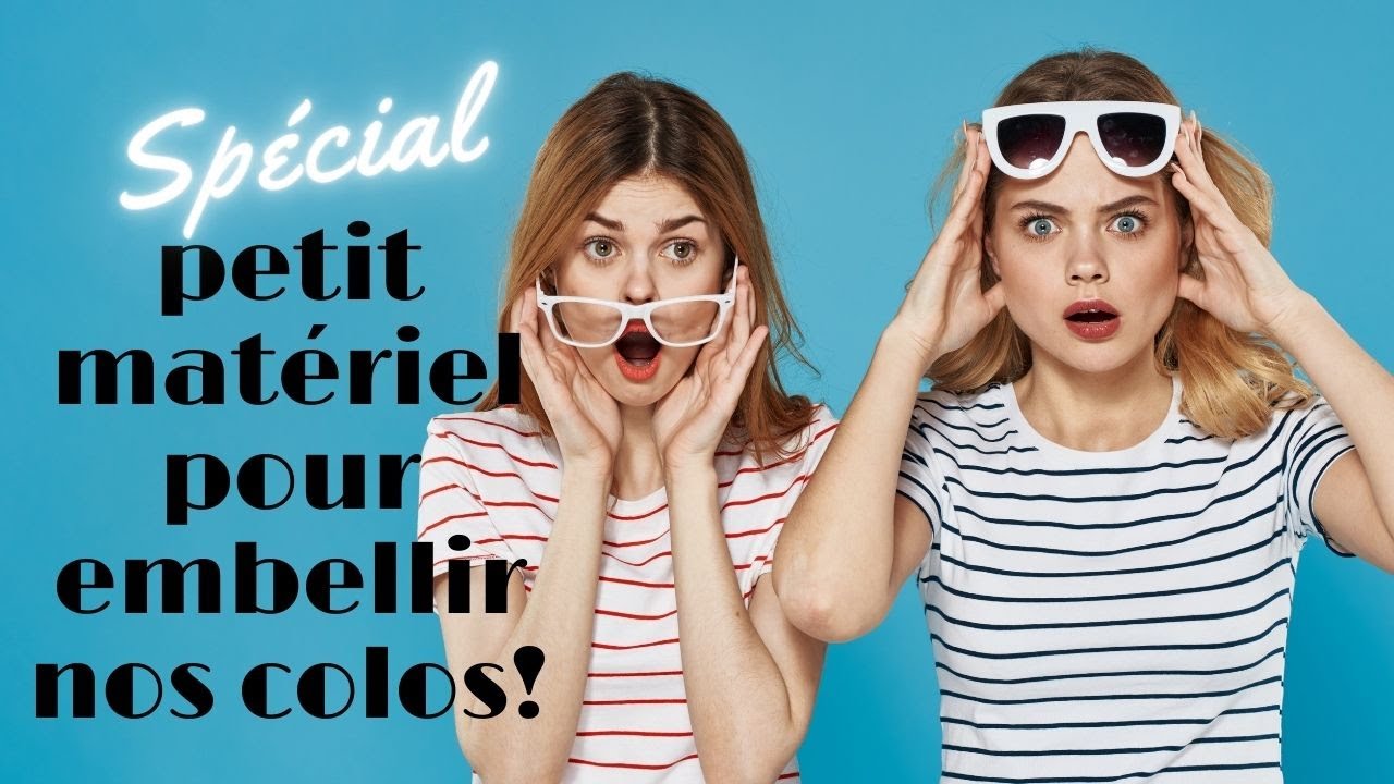 Spécial petit matériel pour embellir nos colo!!!
