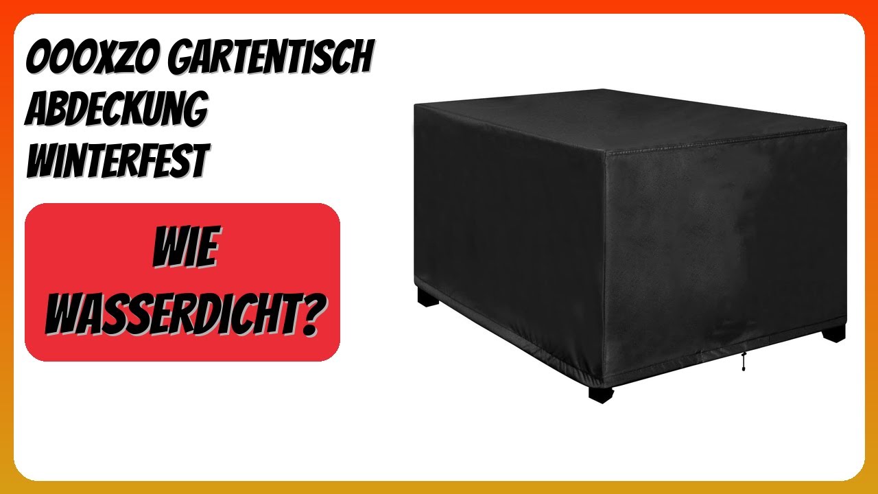BEWERTUNG (2026): OOOXZO Gartentisch Abdeckung Winterfest. Infos
