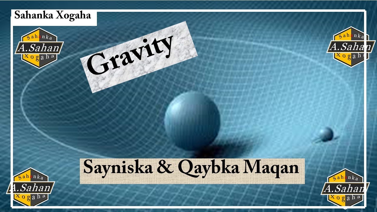 Gravity | Sayniskii Oo Qaybo Badani Qayb maqan Noqday.