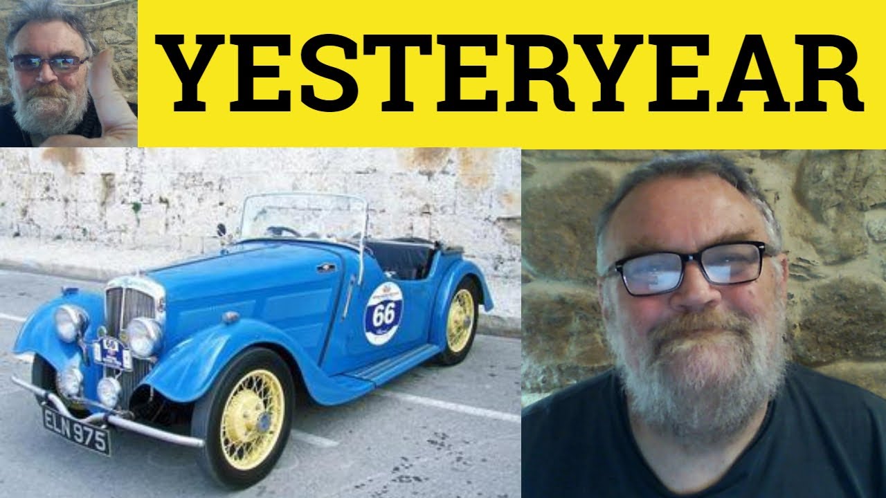 🔵 Yesteryear Meaning - Yesteryear Examples - Yesteryear Definition - IELTS Nouns - Yesteryear