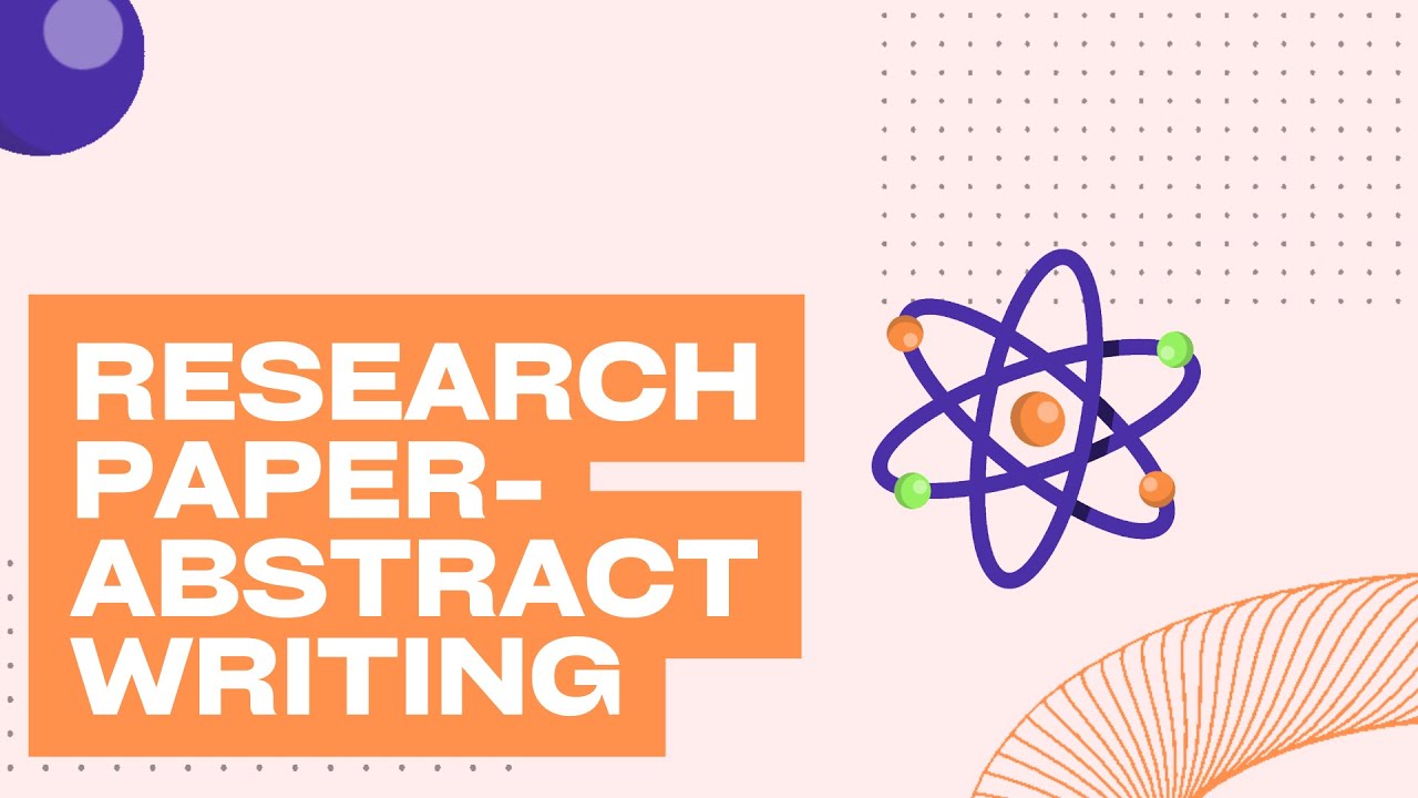 Abstract writing with examples | Research paper writingI Part 3
