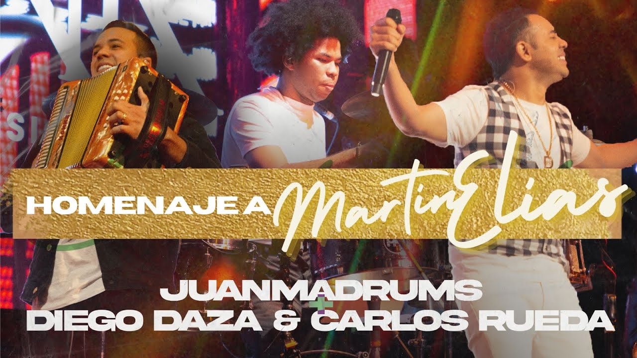 HOMENAJE A MARTIN ELIAS, VALLENATO SESSIONS + DIEGO DAZA, CARLOS RUEDA