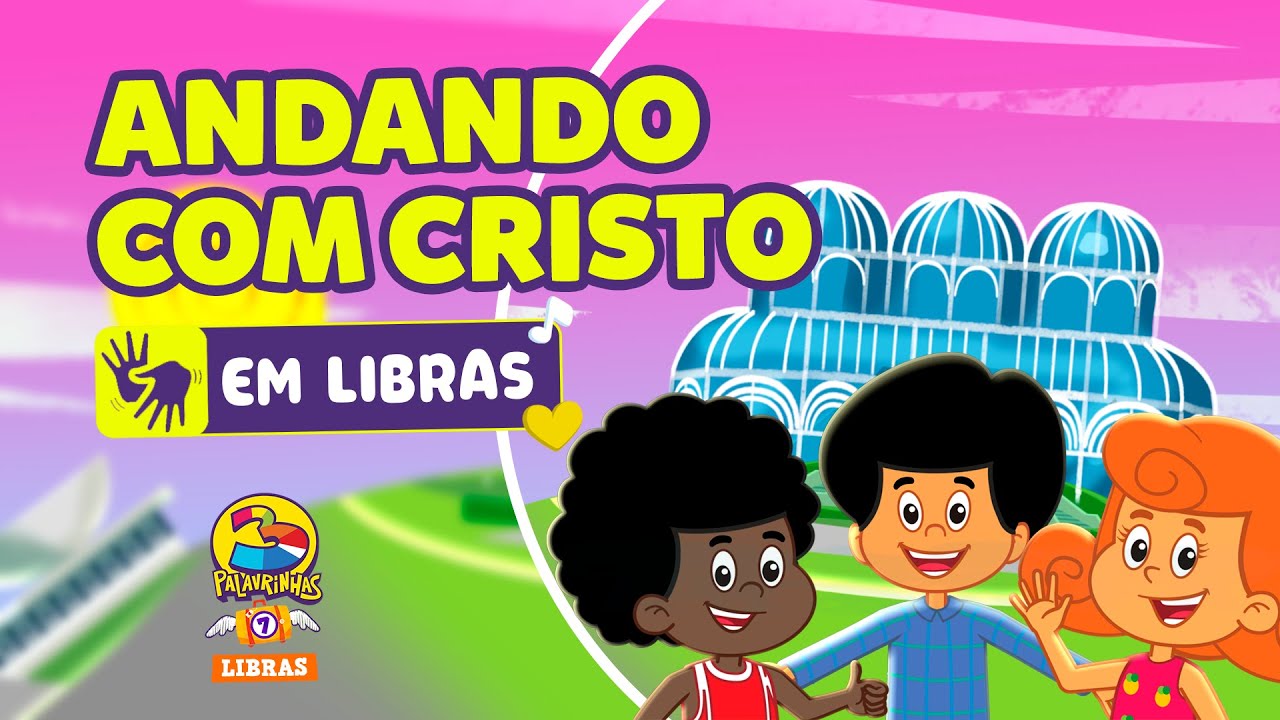 Andando com Cristo - 3 Palavrinhas - Libras Volume 7
