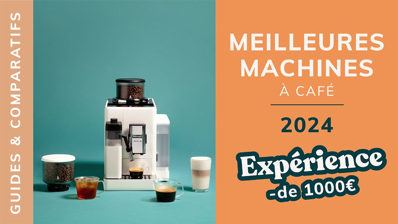 Les meilleures machines &agrave; caf&eacute; &agrave; moins de 1000 &euro; : notre comparatif 2024