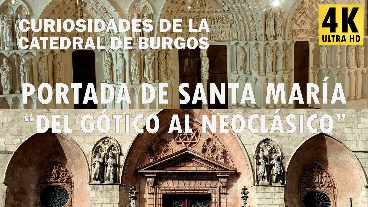 31 Portada de Santa María - Del Gótico al Neoclásico - Curiosidades de la catedral de Burgos