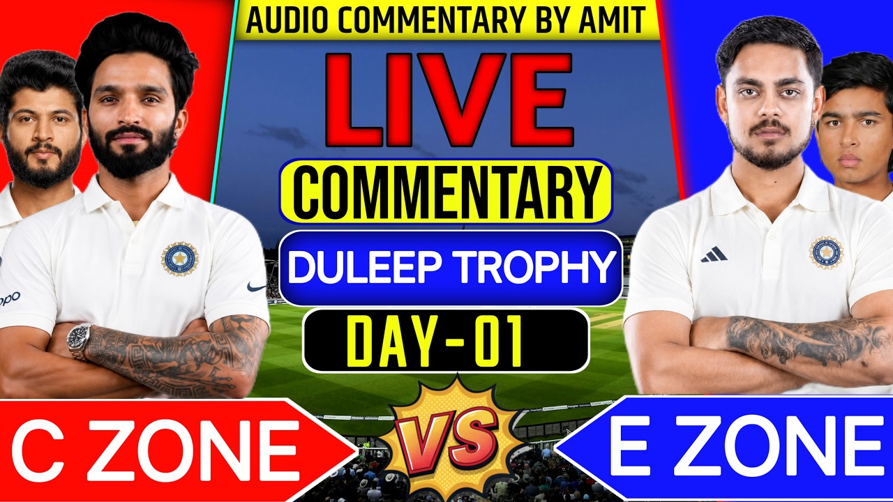 🔴 EAST ZONE VS CENTRAL ZONE SEMIFINAL DULEEP TROPHY ONLY SCORE ANALYSIS & UNOFFICIAL COMMENTARY 🎙️