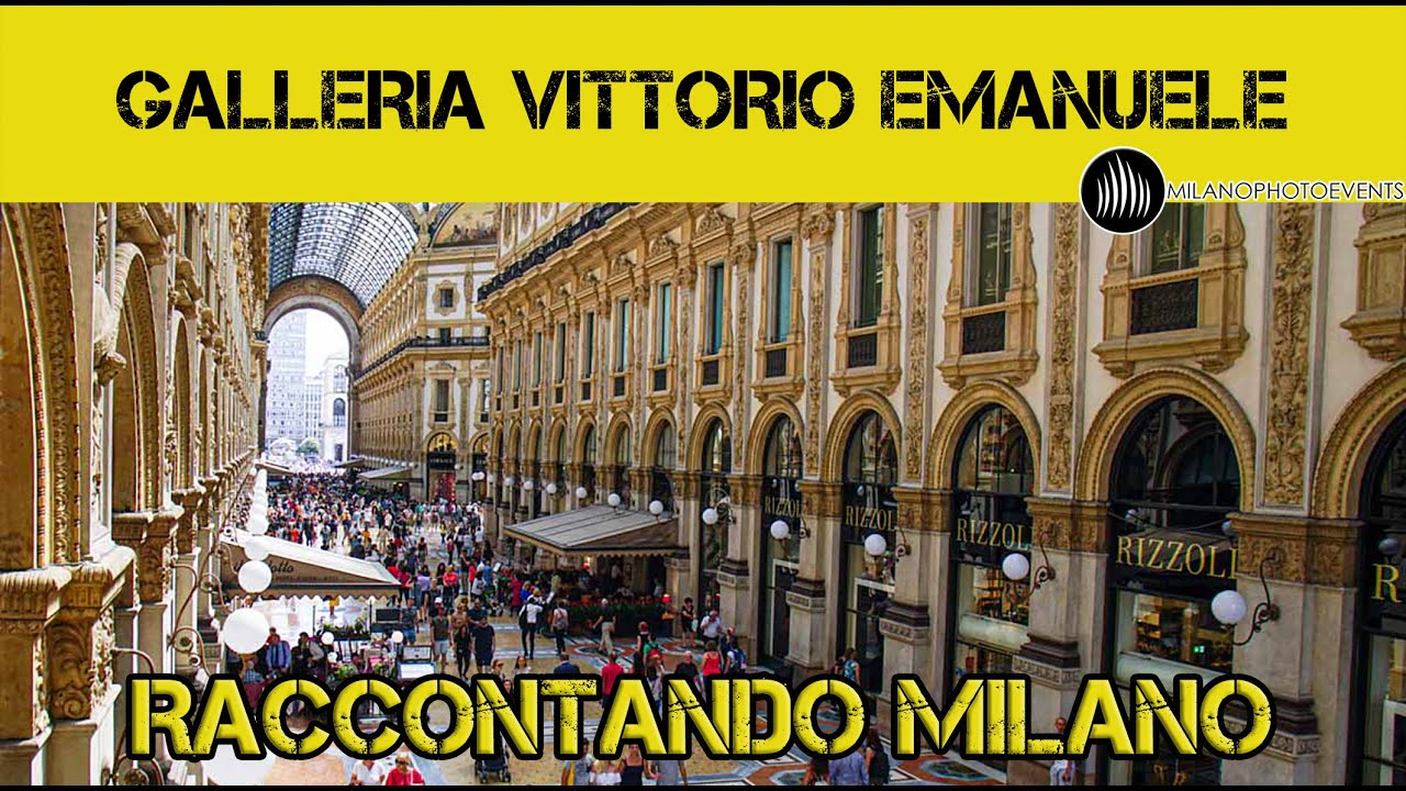 Galleria Vittorio Emanuele - RACCONTANDO MILANO - puntata 2
