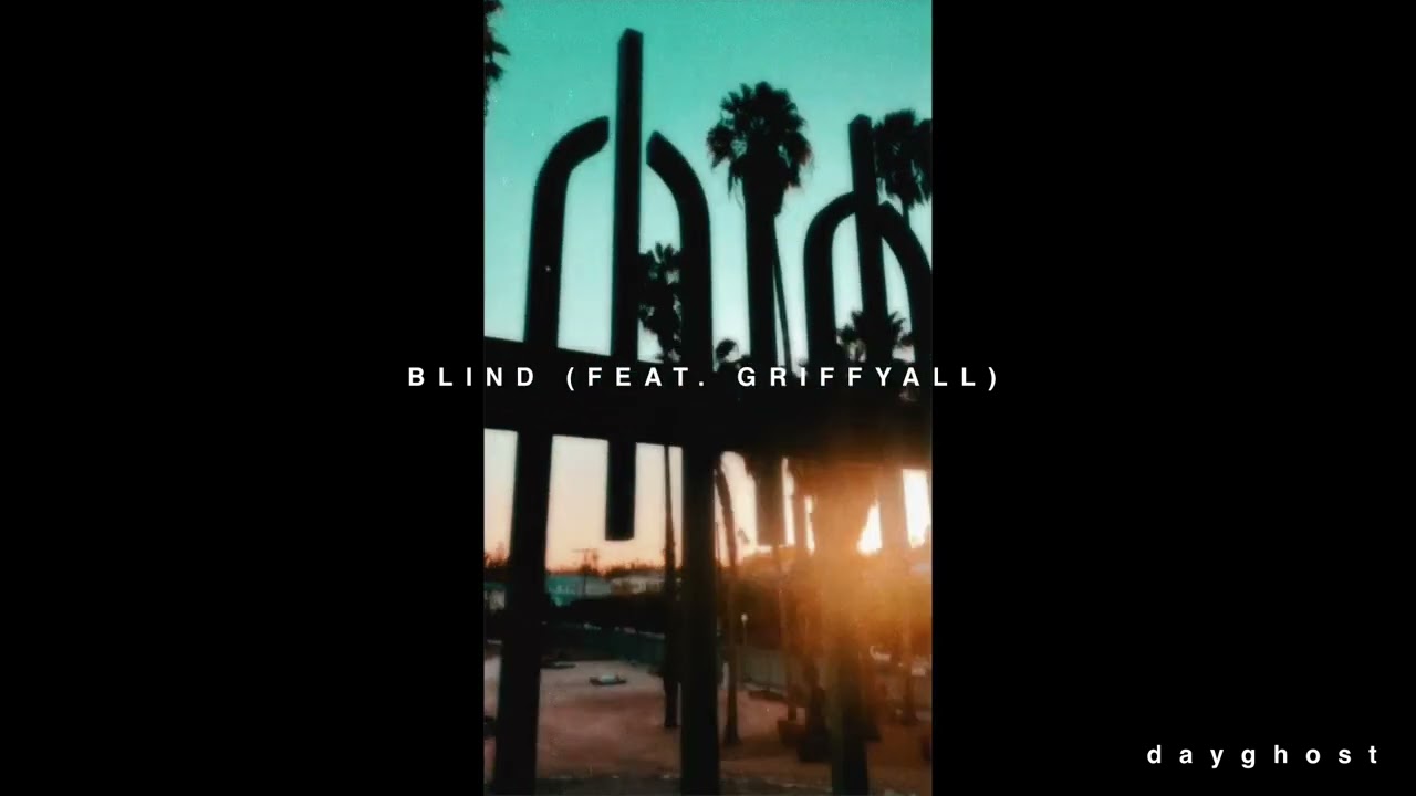 dayghost - Blind (feat. GriffYall)