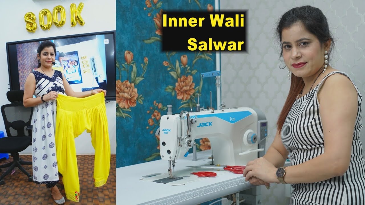 Inner wali Salwar Cutting & Stitching ￼
