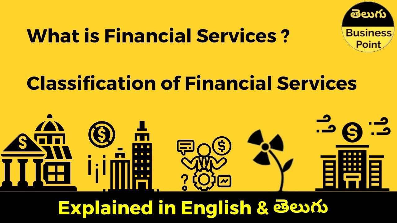 What Is Financial Services | Classification Of Financial Services | Indian Financial System |
