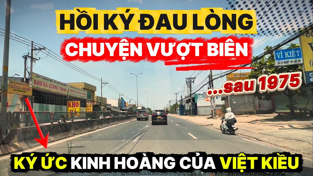 VIỆT KIỀU ĐI VƯỢT BI&Ecirc;N SAU 1975: K&Yacute; ỨC H&Atilde;I H&Ugrave;NG ĐẾN KH&Oacute; QU&Ecirc;N...