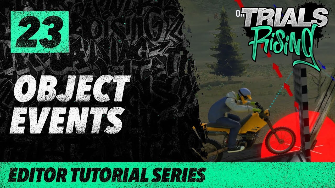 Trials Rising Editor Tutorial Series: 23 Object Events