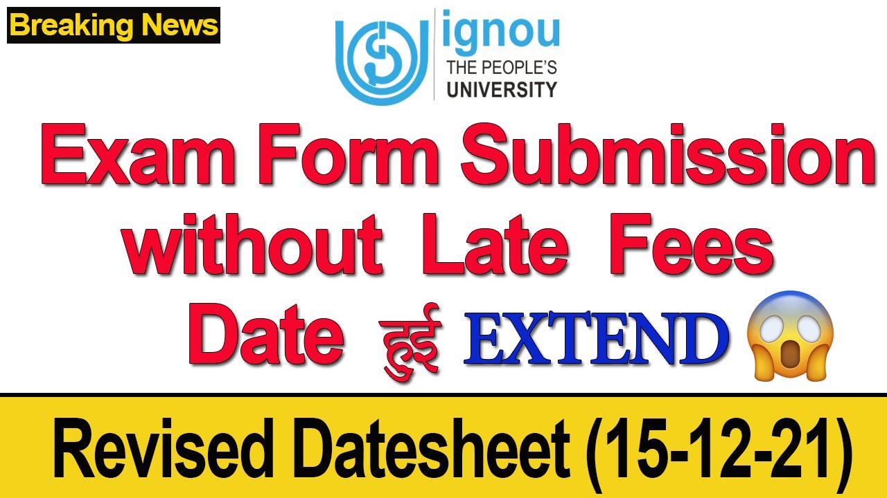 IGNOU Dec 2021 Exam Form Last date Without Late Fees EXTENDED 😯😯 | Ignou Dec 2021 Exam Datesheet |