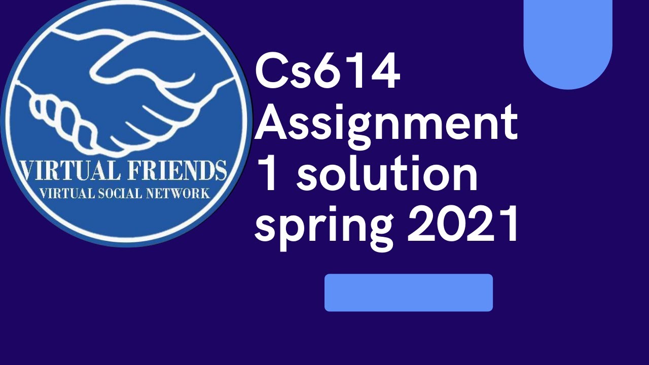 Cs614 assignment 1 solution spring 2021