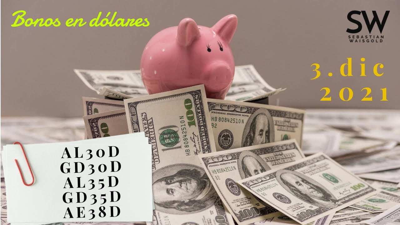 An&aacute;lisis de Bonos argentinos en d&oacute;lares #AL30D #GD30D #AL35D #GD35D #AE38D DOLAR CCL al 3-12-21