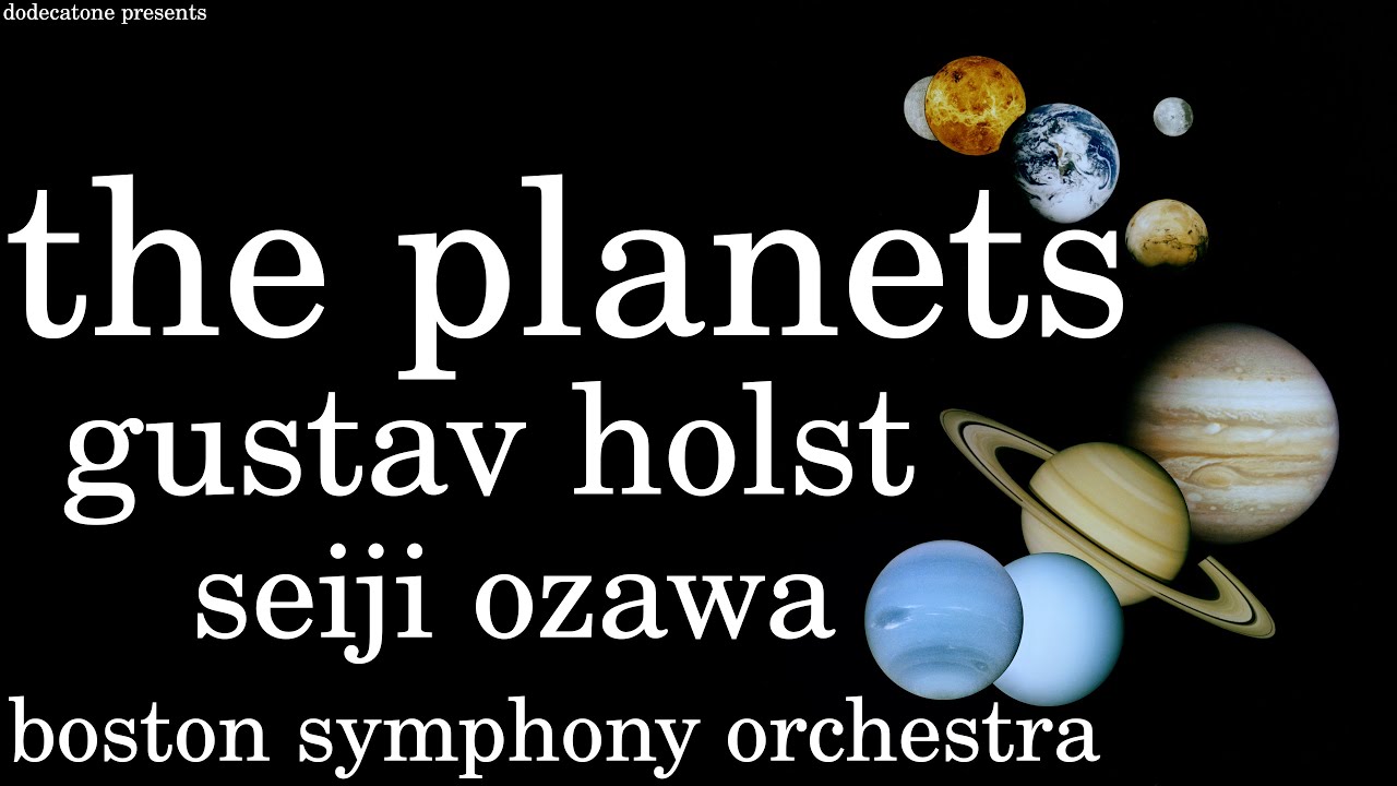 Gustav Holst - The Planets, Op.32 (Ozawa)
